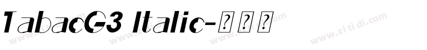 TabacG3 Italic字体转换 TabacG3 Italic字体转换